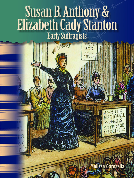 Title details for Susan B. Anthony & Elizabeth Cady Stanton by Melissa Carosella - Available